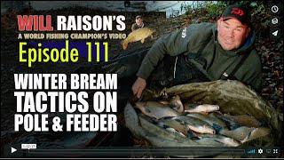 Winter Bream Tactics On Pole & Feeder | Will Raison Fishing