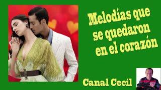 MELODIAS QUE SE QUEDARON EN EL CORAZON. Canal Cecilgonzalez