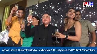 Ashok Prasad Abhishek Grand Birthday Celebration With Bollywood and Political Personalities