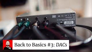 BACK TO BASICS Part 3: DACs