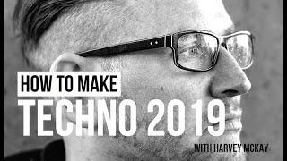 How To Make Techno 2019 with Harvey McKay -  Kick