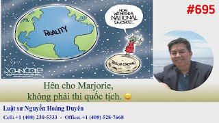 LS Nguyễn Hoàng Duyên - DGCB#695 - Hên cho Marjorie, không phải thi quốc tịch. 