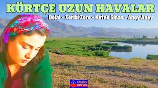 Kürtçe Uzun Havalar - Delal -Xeribi Zore -Kırive Sinan-Aney Aney -Köy Manzaralı