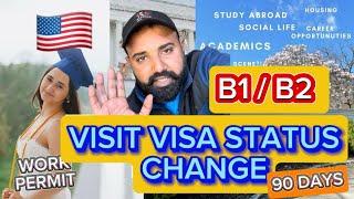 VISA STATUS CHANGE  | B1 / B2 WORK PERMIT IN USA 