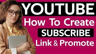 How To Make Youtube Channel Subscribe Link