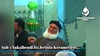 Şah-ı Nakşibendi Hz.lerinin Kerametleri... | Abdullah Baba (ks) Hz.leri