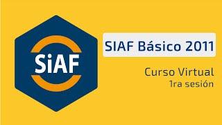 SIAF Básico | Curso Virtual | 1ra Sesión