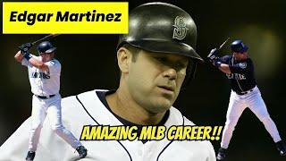 EDGAR MARTINEZ'S AMAZING MLB HALL OF FAME CAREER HIGHLIGHTS