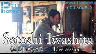 Live session / Satoshi Iwashita (as DJ rOyAl) Pucatronic TV VERY FIRST ANNIVERSARY SPECIAL