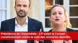 Assemblée : LFI saisit le Conseil constitutionnel contre le vote des ministres-députés