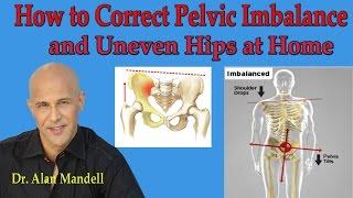 How To Correct Pelvic Imbalance and Uneven Hips at Home - Dr Mandell