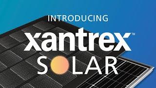 INTRODUCING XANTREX SOLAR