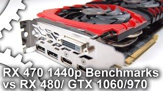 RX 470 1440p vs RX 480 8GB/ GTX 1060/ GTX 970 Gaming Benchmarks