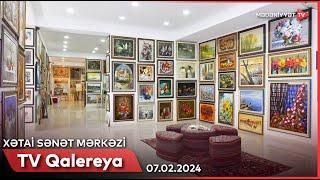 TV Qalereya - Xətai Sənət Mərkəzi | 07.02.204