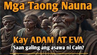 Mga Taong nauna kay Adan at Eva.Saan galing ang asawa ni Cain?