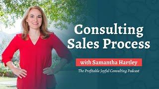 Consulting Sales Process with Samantha Hartley