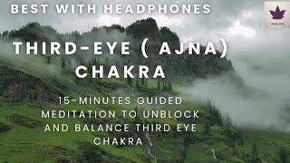 Third-Eye Chakra| 15-Minutes Guided meditation to unblock and Balance Third-Eye Chakra| Ajna Chakra