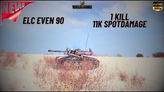 WOT - ELC EVEN 90 1 KILL 11K SPOT DAMAGE ACE TANKER - World of Tanks