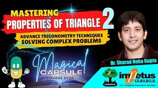 Properties of Triangle 2 For NIMCET | A Comprehensive Guide | Magical Capsule Course 2024 | Impetus