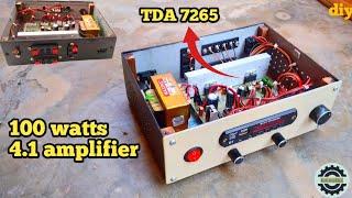 how to make 100 watts 4.1amplifier it home with TDA 7265 amplifier board