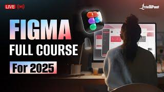 Figma Full Course 2025 | Free Figma UI/UX Design Course | Figma Tutorial For Beginners | Intellipaat