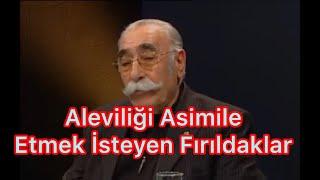 Alevilikte Babalık Peşinde Koşanlar (Fırıldak Ailesinin Mensupları) İyi Dinlesinler - Tinyabalı