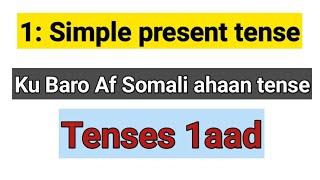 1: Simple present tense// ku baro  Af somali ahaan cashirka 1aad