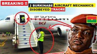 HOW TWO BURKINA AIRLINE MECHANICS DISOBEYED IBRAHIM TRAORE'S ORDER, & LATER REGRETTED IT