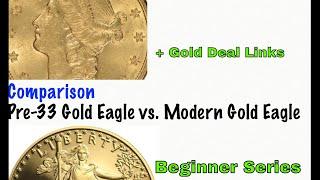 Comparison: Pre-33 vs.Modern American Gold Eagle bullion (Beginner Series) + Deals