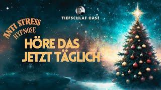 Anti #Weihnachtsstress #Hypnose gegen Hektik & Druck in der Weihnachtszeit | Höre das jetzt täglich