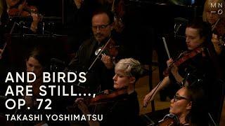 Music and Healing: Takashi Yoshimatsu's And Birds Are Still... Op. 72