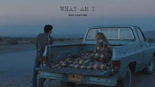 Vietsub | What Am I - Why Don't We Lyrics