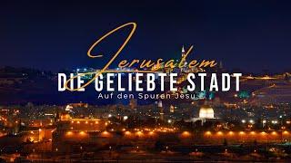 Folge 1/14 | Jerusalem | Die geliebte Stadt