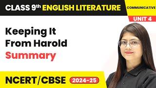 Keeping It From Harold - Summary | Class 9 English Unit 4 (Fiction 4) | CBSE 2024-25