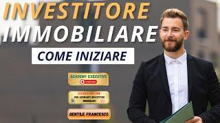 Investitore immobiliare:Come iniziare