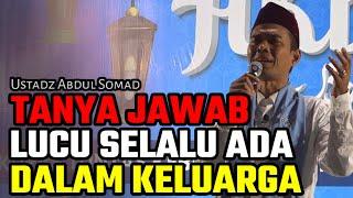 tanya jawab lucu selalu ada dalam keluarga ustadz abdul somad terbaru uas