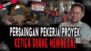 INI GILA,KELUARGA BOS PROYEK DIHABISIN SATU PERSATU! KELUARGA SAYA HARUS M4TI