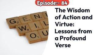 Practical Wisdom: Learning, Behavior, Qualities, and Anger | Episode 84: Chanakya's Insights