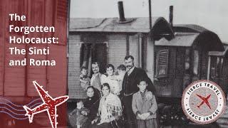 The Forgotten Holocaust: The Sinti & Roma Tragedy