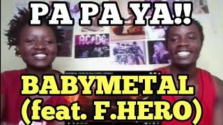 BABYMETAL - PA PA YA!! (feat. F.HERO)  (OFFICIAL) - Reaction Video