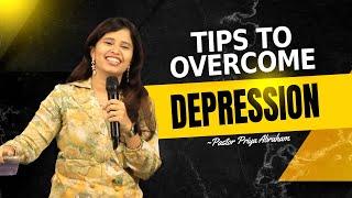 Tips to Overcome Depression (Excerpt) | Pastor Priya Abraham