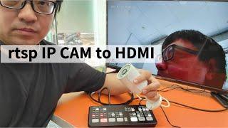 IP CAM 2 HDMI TV output with atem mini pro | RTSP to hdmi adapter