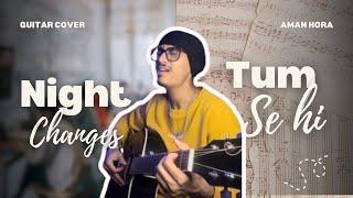 Night Changes x Tum Se Hi Guitar Cover