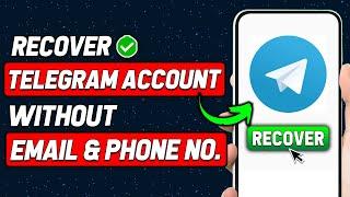 How To Recover Telegram Account Without Email Or Phone Number (2024 Updated Way)