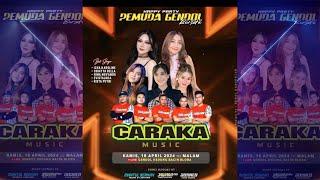 CARAKA MUSIC   HAPPY PARTY PEMUDA GENDOL BERSATU   18-04-2024