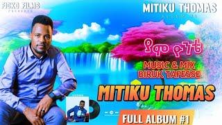 MITIKU THOMAS #1 FULL ALBUM 11 March 2025