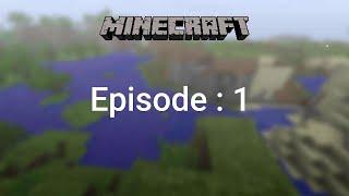 Plaing Minecraft With Friends : Episode : 1