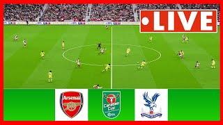 Arsenal vs Crystal Palace LIVE  EFL Cup 24/25 - Quarterfinal  Full Match LIVE Today