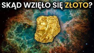 Skąd wzięło się ZŁOTO?