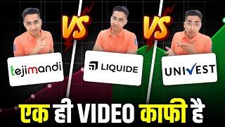 Univest vs Teji Mandi vs Liquide: आपके लिए कौनसा App सही ?